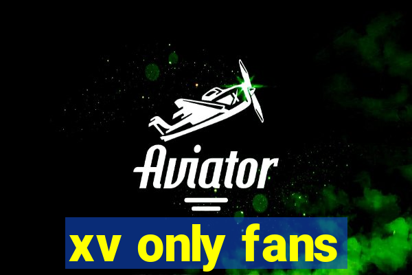 xv only fans